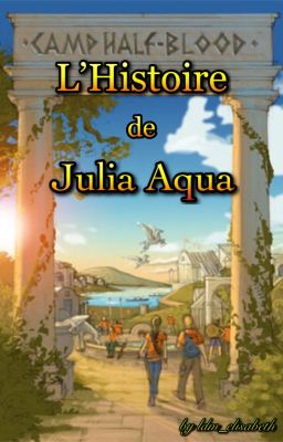 [Percy Jackson] L'histoire de Julia Aqua.