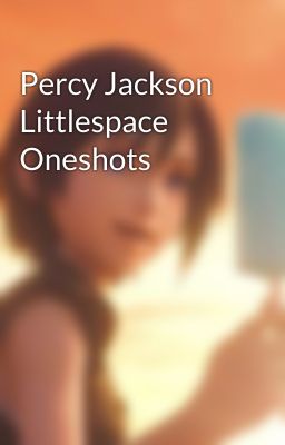 Percy Jackson Littlespace Oneshots