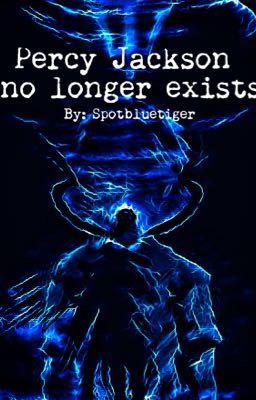 Percy Jackson no longer exists (PJO chaos' army fanfic)