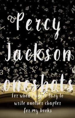 Percy Jackson Oneshots