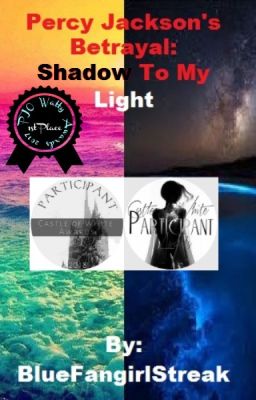 Percy Jackson's Betrayal: Shadow To My Light (UPDATE COMING SOON)