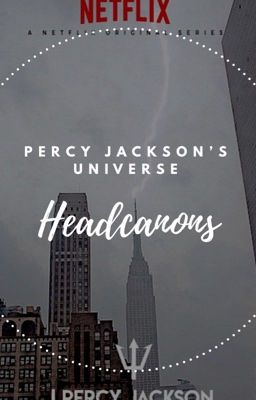 Percy Jackson's Universe: Headcanons