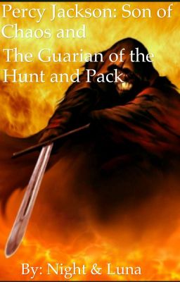 Percy Jackson: Son of Chaos and Guardian of the Pack and Hunt     (Book 1)