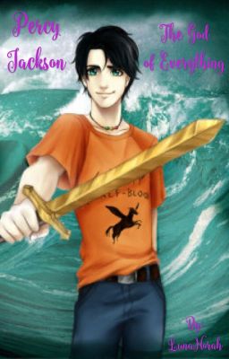 Percy Jackson, the God of Everything [O.H.]