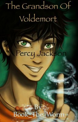 Percy Jackson-The Grandson of Voldemort