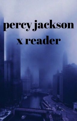 percy jackson x reader