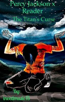 Percy Jackson x Reader-The Titan's Curse