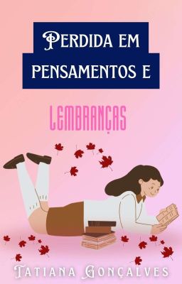 Perdida Em Pensamentos E Lembranças 