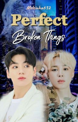 Perfect, Broken Things - Jikook 