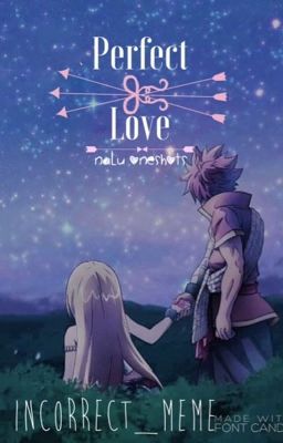 Perfect Love (NaLu one-shots)