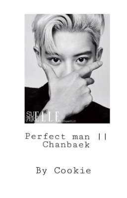 Perfect man|| Chanbaek