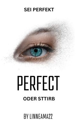 Perfect- sei perfekt oder stirb