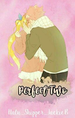 Perfect Two (NALU Fanfic One Shot)