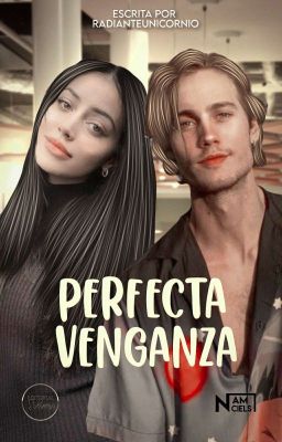 Perfecta Venganza © || Trilogía Perfectos #2 ||