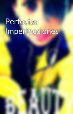 Perfectas Imperfecciones