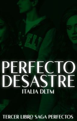 Perfecto Desastre [PERFECTOS 3]