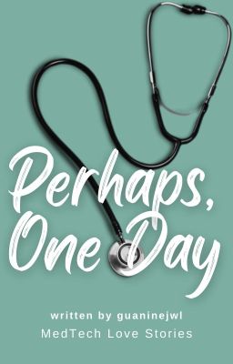 Perhaps, One Day (MedTech Love Stories)