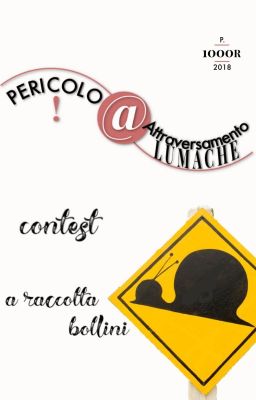 PERICOLO! ATTRAVERSAMENTO LUMACHE - CONTEST A RACCOLTA BOLLINI