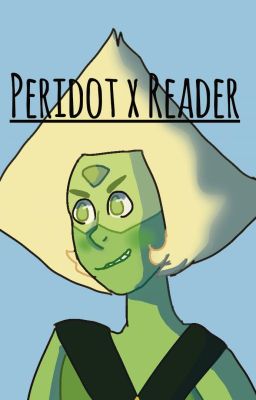 Peridot X Reader