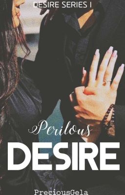 Perilous Desire (COMPLETED)