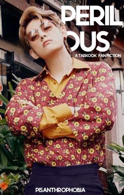 PERILOUS | TAEKOOK ✔
