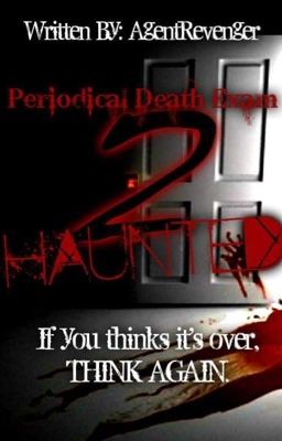 Periodical Death Exam 2: HAUNTED 