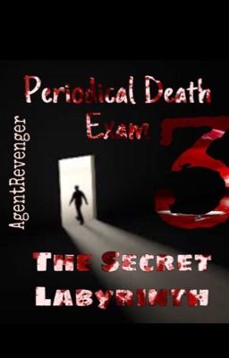 Periodical Death Exam 3: The Secret Labyrinth