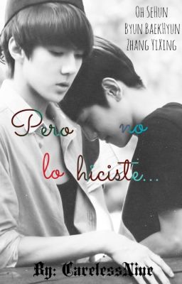 Pero no lo hiciste... *[SeBaek/ SeXing]