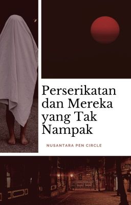 Perserikatan dan Mereka yang Tak Tampak