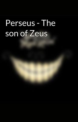 Perseus - The son of Zeus