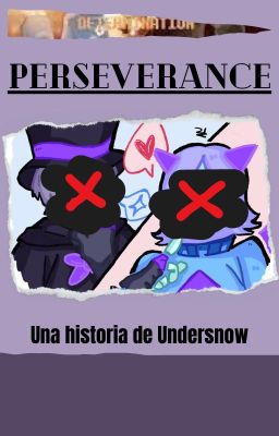 Perseverance - Una historia de Undersnow (Undertale AU)