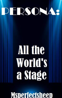 Persona: All the World's a Stage