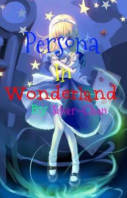 Persona In Wonderland By Silver~Chan