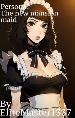 Persona: The New Mansion Maid (Sadayo Kawakami x Male Reader)