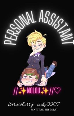 personal assistant//✨Nolou✨//♡