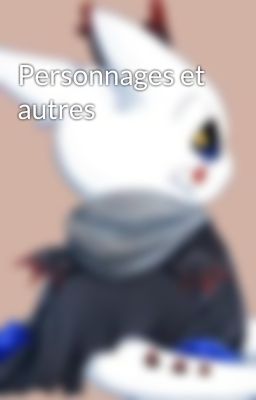 Personnages et autres