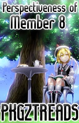 Perspectiveness of Member 8: PKGZT's adventures as a touhou squad member