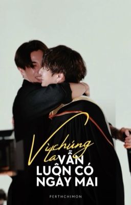 perthchimon | vì chúng ta vẫn luôn có ngày mai