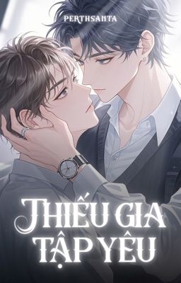 [ PerthSanta ] [NC18] Thiếu gia tập yêu