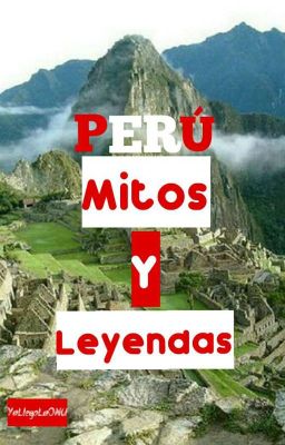 PERÚ Mitos Y Leyendas