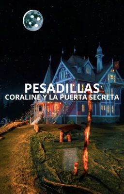 Pesadillas | Coraline y la puerta secreta