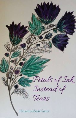 Petals of Ink Instead of Tears