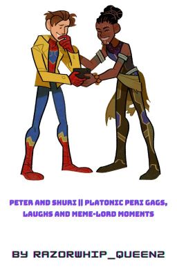 Peter And Shuri || Platonic Peri Gags, laughs and meme-lord moments