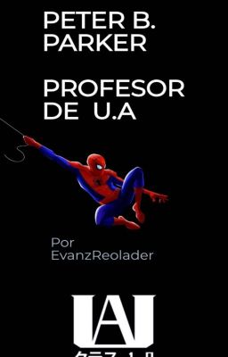 Peter B Parker, el profesor de U.A