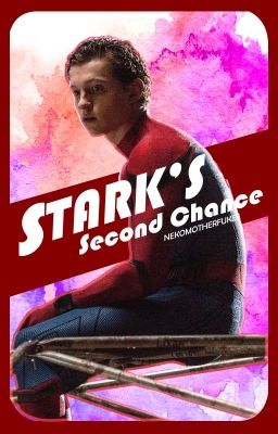 Peter Parker x reader : Stark's | Second Chance