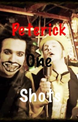 Peterick One Shots