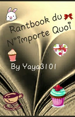 Petit Rantbook du N'importe Quoi