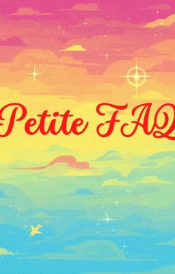 Petite F.A.Q