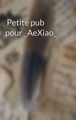  Petite pub pour _AeXiao_