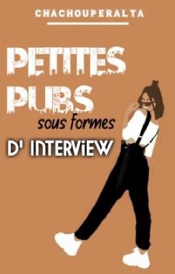 Petites pubs sous formes d'interviews 